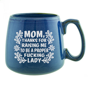 Mom, Thanks for Raising Me to be a Proper Fucking Lady Etched Ceramic Mug