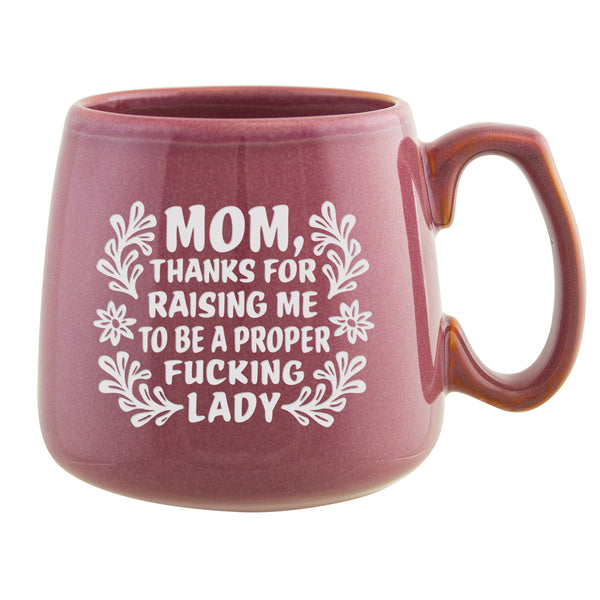 Mom, Thanks for Raising Me to be a Proper Fucking Lady Etched Ceramic Mug