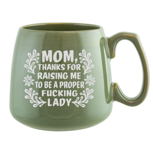 Mom, Thanks for Raising Me to be a Proper Fucking Lady Etched Ceramic Mug
