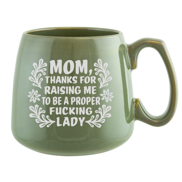 Mom, Thanks for Raising Me to be a Proper Fucking Lady Etched Ceramic Mug