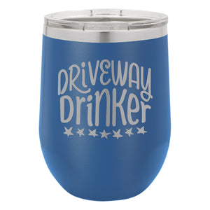 Driveway Drinker Etched Insulated Stemless Tumbler