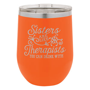 Sisters are Like Therapists Etched Insulated Stemless Tumbler