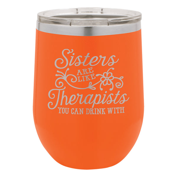Sisters are Like Therapists Etched Insulated Stemless Tumbler