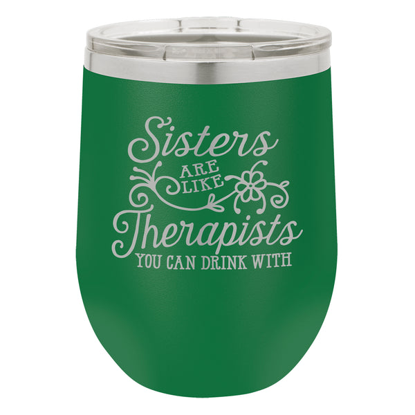 Sisters are Like Therapists Etched Insulated Stemless Tumbler