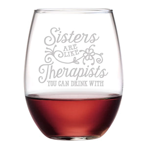 Sisters are Like Therapists Stemless Wine Glass