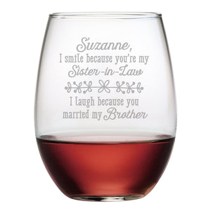Personalized I Smile Because You're My Sister-In-Law Stemless Wine Glass