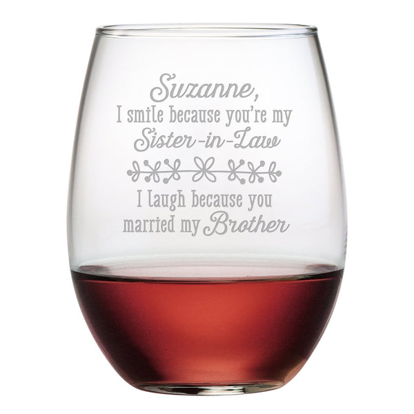 Personalized I Smile Because You're My Sister-In-Law Stemless Wine Glass