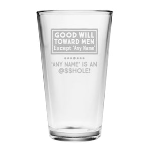 Good Will Toward Men ('Any Name' is an Asshole) Etched Pint Glass