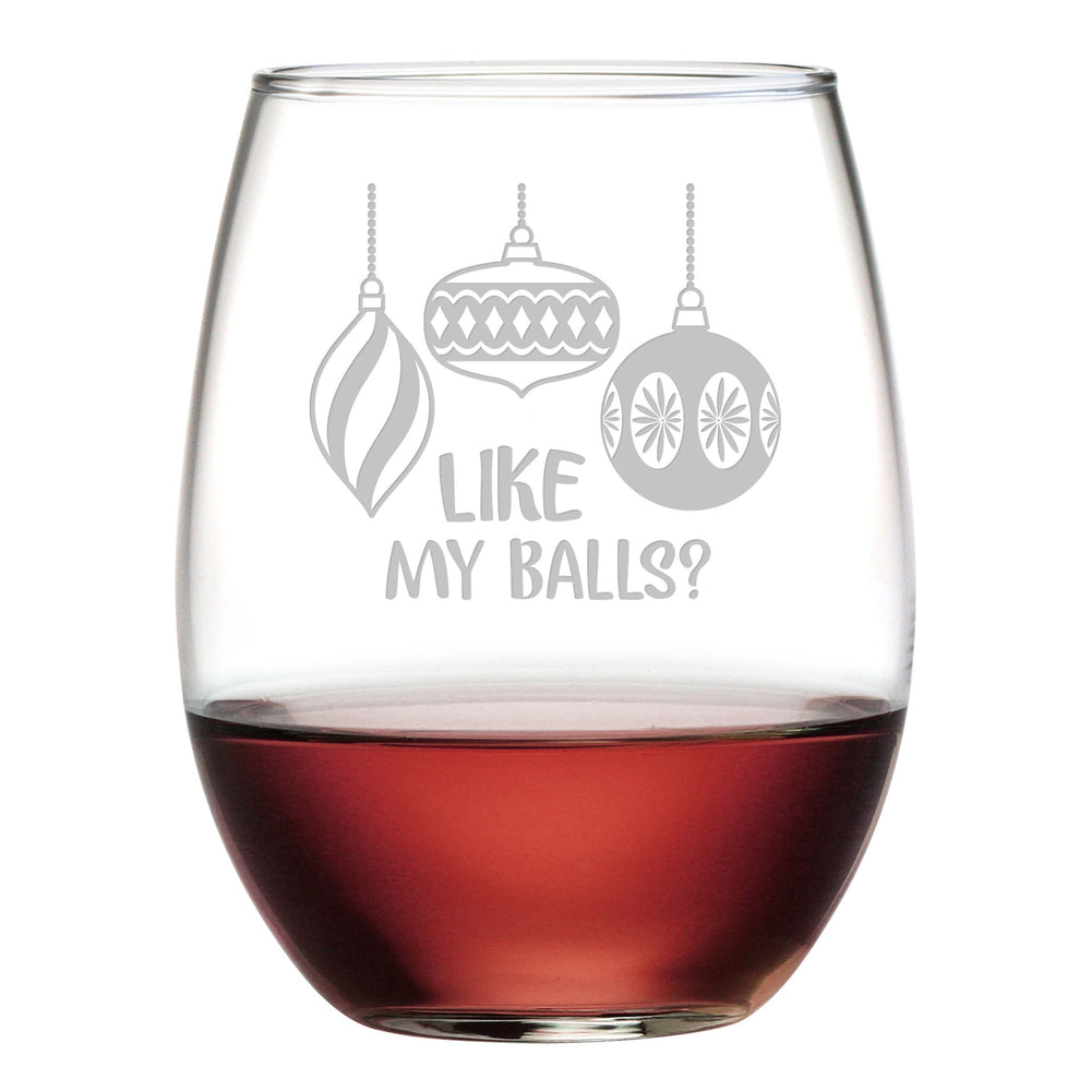 Like My Balls? Etched Stemless Wine Glass
