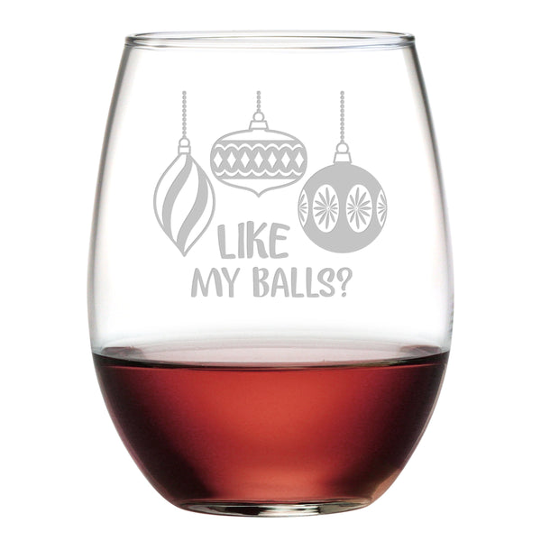 Like My Balls? Etched Stemless Wine Glass