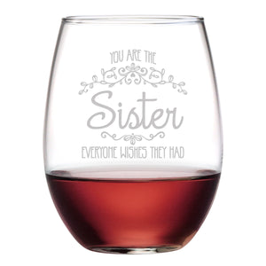 You Are the Sister Everyone Wishes They Had Stemless Wine Glass