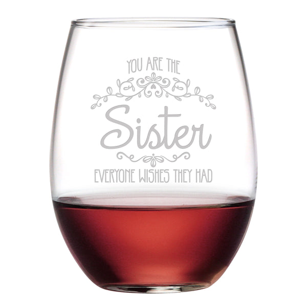 You Are the Sister Everyone Wishes They Had Stemless Wine Glass
