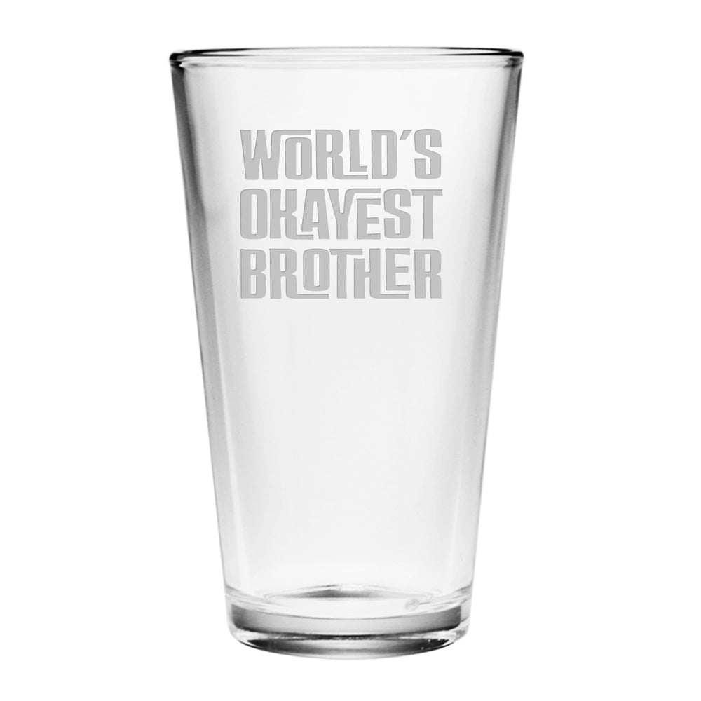 World's Okayest Brother Etched Pint Glass