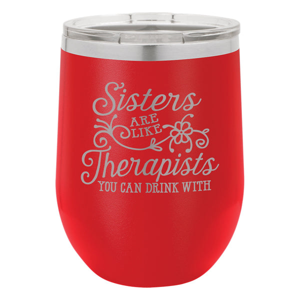 Sisters are Like Therapists Etched Insulated Stemless Tumbler