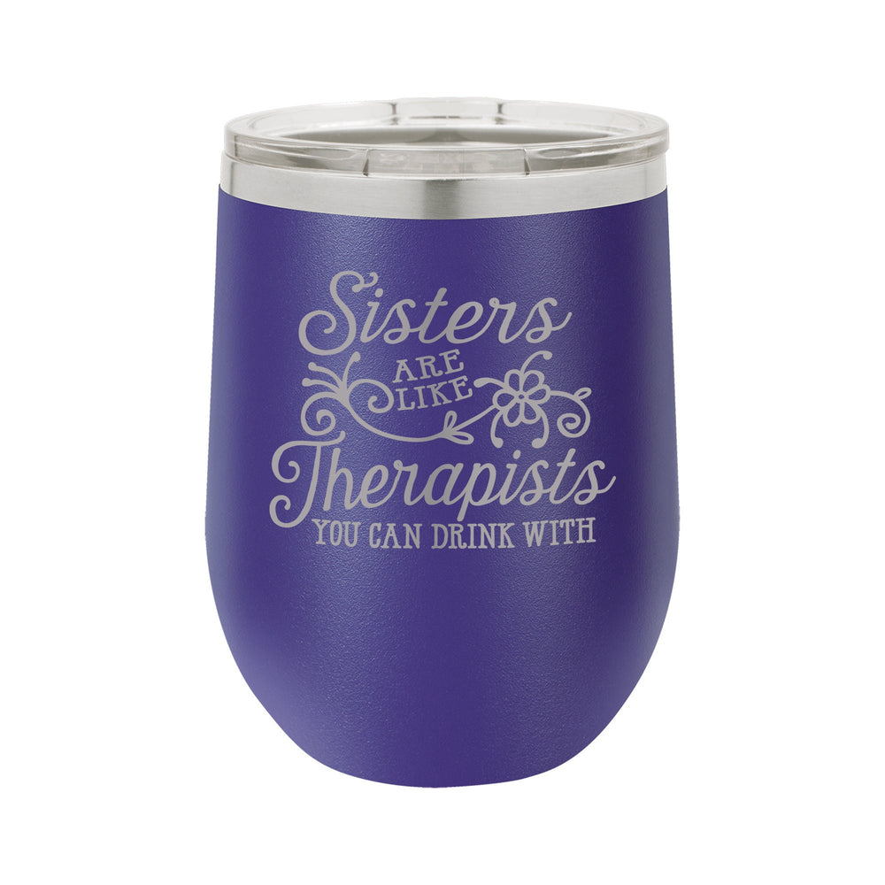 Sisters are Like Therapists Etched Insulated Stemless Tumbler