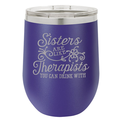 Sisters are Like Therapists Etched Insulated Stemless Tumbler