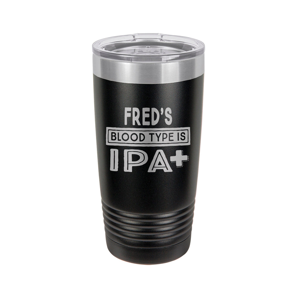 Blood Type Is IPA+ Etched Insulated Tumbler & Lid