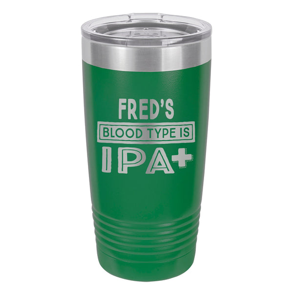Blood Type Is IPA+ Etched Insulated Tumbler & Lid