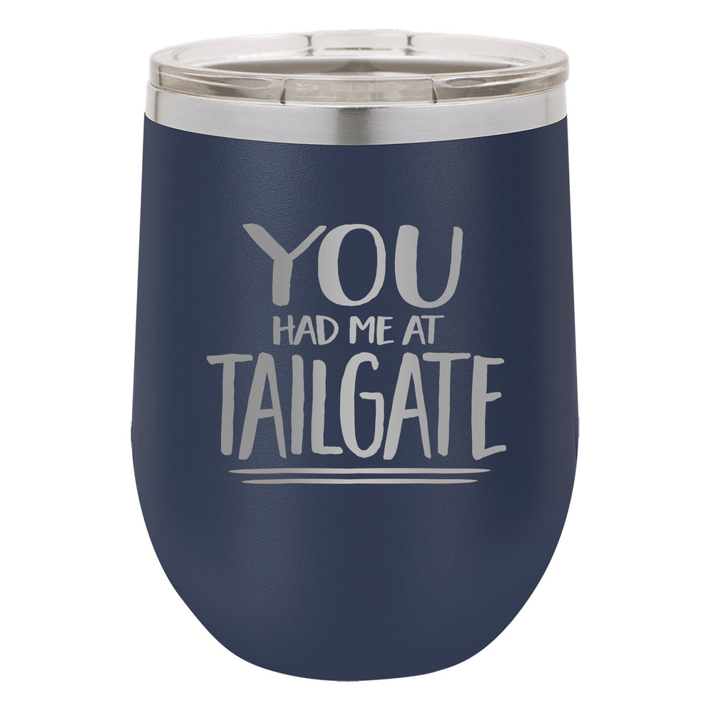 You Had Me at Tailgate Etched Insulated Stemless Tumbler