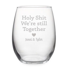 Holy Shit We're Still Together Etched Stemless Wine Glass