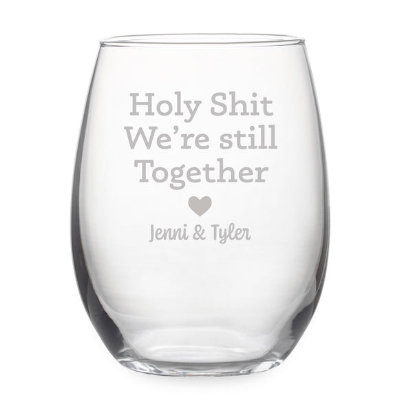 Holy Shit We're Still Together Etched Stemless Wine Glass