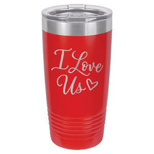I Love Us Double Wall Etched Insulated Tumbler & Lid