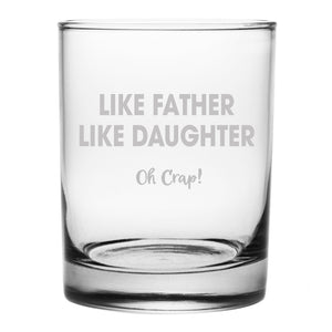 Like Father Like Daughter Oh Crap! Etched Rocks Glass