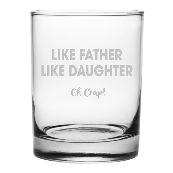 Like Father Like Daughter Oh Crap! Etched Rocks Glass