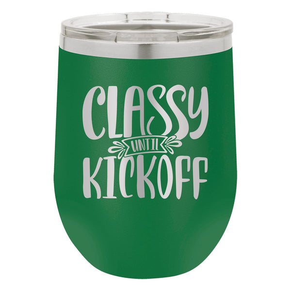 Classy Until Kickoff Etched Insulated Stemless Tumbler