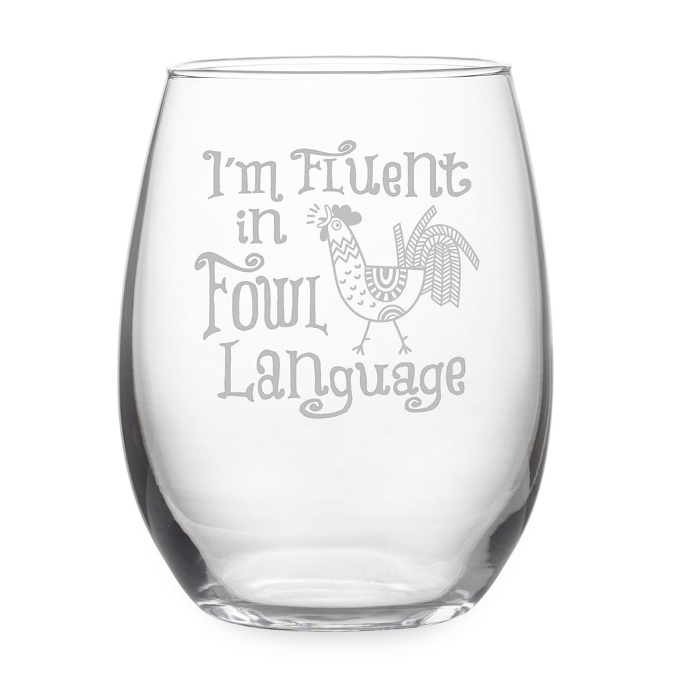 I'm Fluent in Fowl Language Etched Stemless Wine Glass