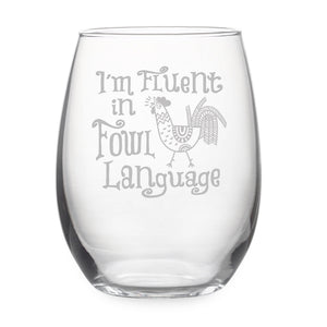 I'm Fluent in Fowl Language Etched Stemless Wine Glass