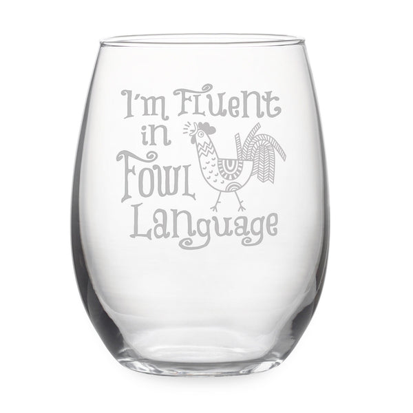 I'm Fluent in Fowl Language Etched Stemless Wine Glass