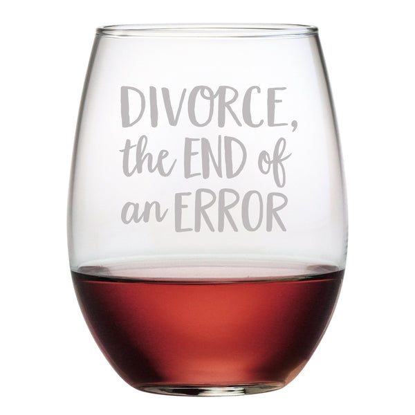 Divorce, the End of an Error Etched Stemless Wine Glass