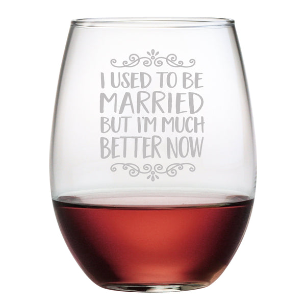 I'm Much Better Now Etched Etched Stemless Wine Glass