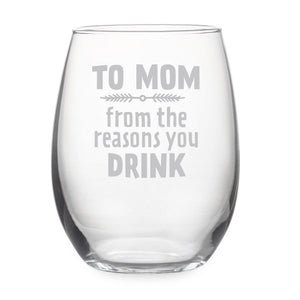 To Mom from the Reasons You Drink Etched Stemless Wine Glass