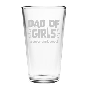 Dad of Girls #Outnumbered Etched Pint Glass