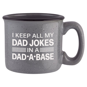 I Keep All My Dad Jokes in a Dad-A-Base Etched Ceramic Camp Mug