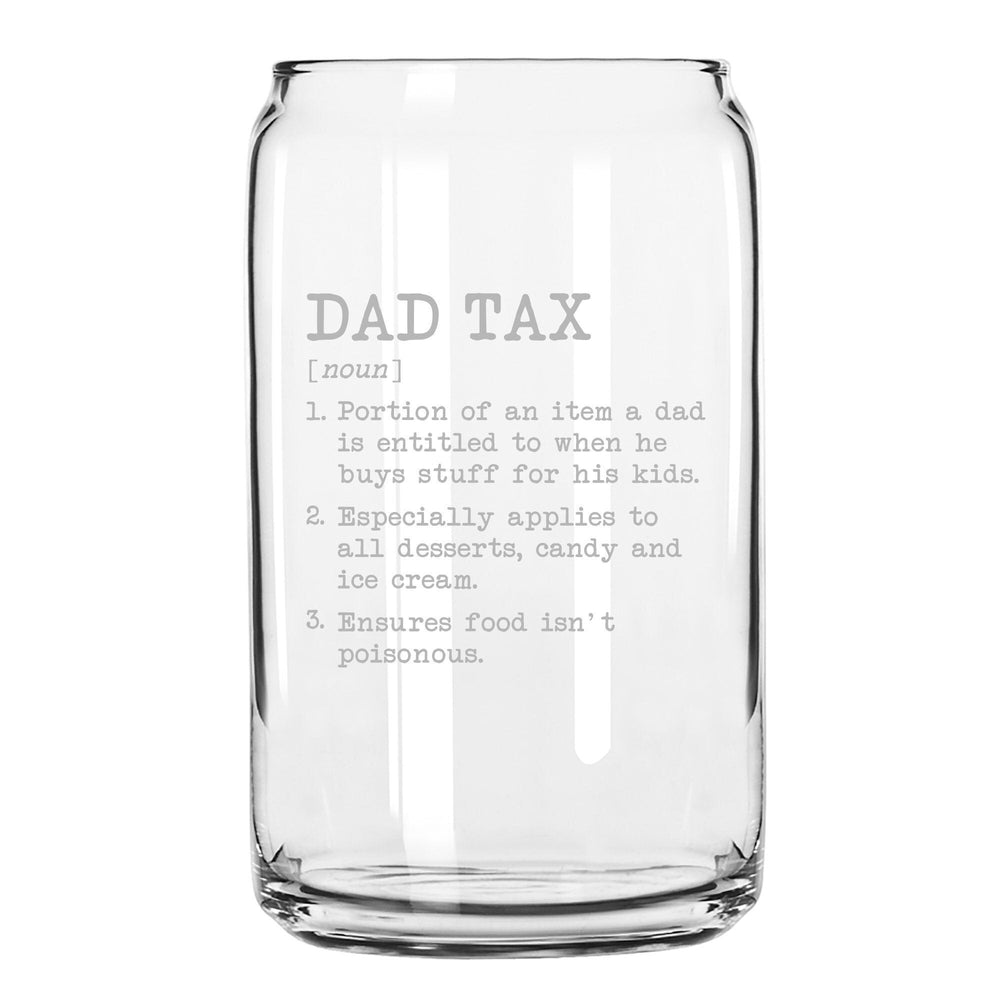 Dad Tax Beer Can Glass