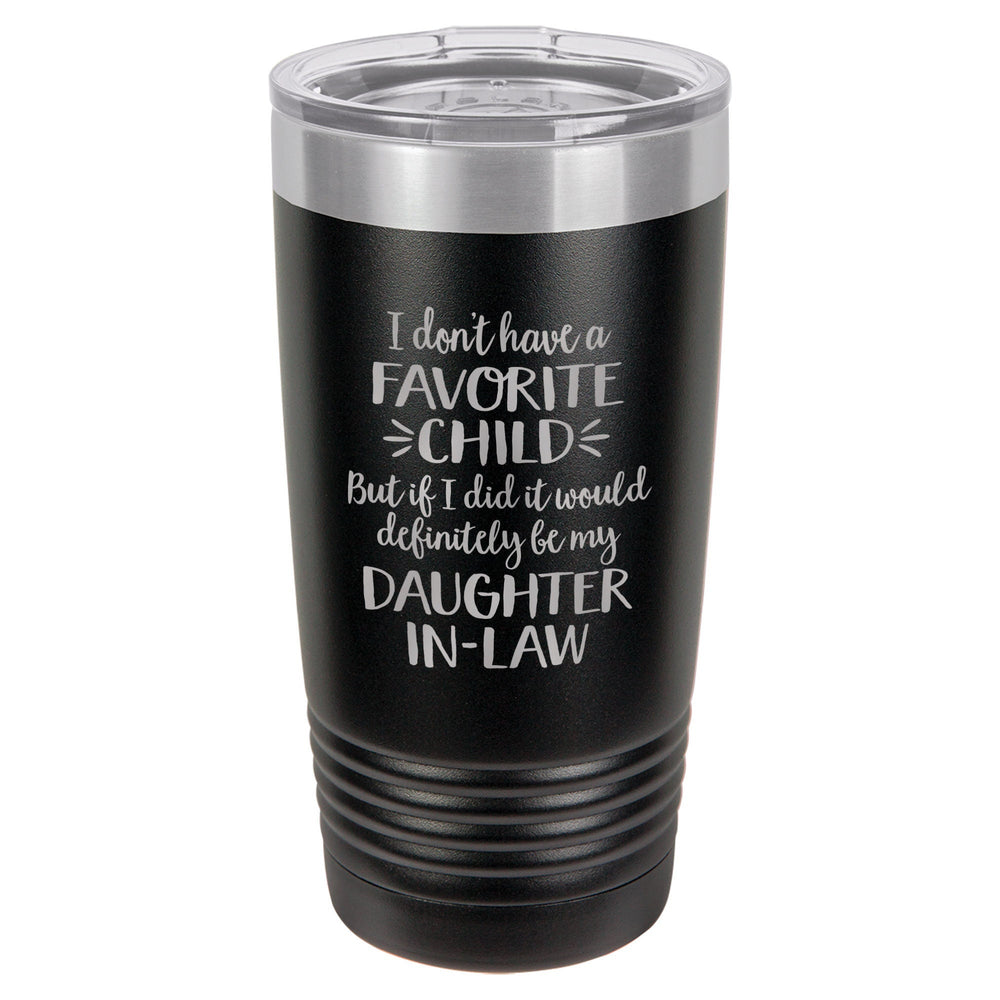 I Don't Have A Favorite Child Etched Insulated Tumbler & Lid