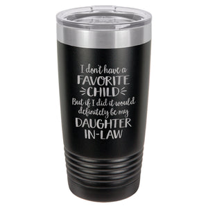 I Don't Have A Favorite Child Etched Insulated Tumbler & Lid