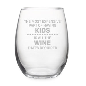 The Most Expensive Part of Having Kids Is All the Wine That's Required Etched Stemless Wine Glass