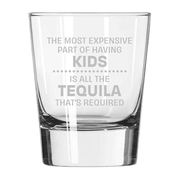 The Most Expensive Part of Having Kids Is All the Tequila That's Required Etched Rocks Glass