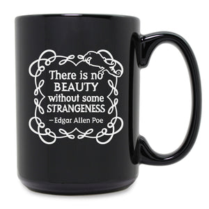 There Is No Beauty Without Strangeness (Edgar Allen Poe) Etched Ceramic Mug