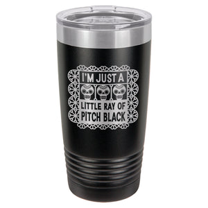 I'm Just a Little Ray of Pitch Black Insulated Tumbler with Lid