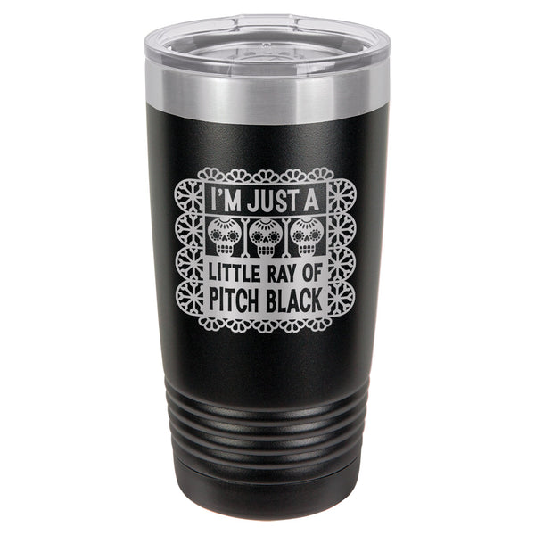 I'm Just a Little Ray of Pitch Black Insulated Tumbler with Lid