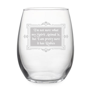 I'm Not Sure What My Spirit Animal Is, But I'm Pretty Sure It Has Rabies Etched Stemless Wine Glass