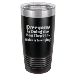 Everyone Is Doing the Best They Can Etched Insulated Tumbler & Lid