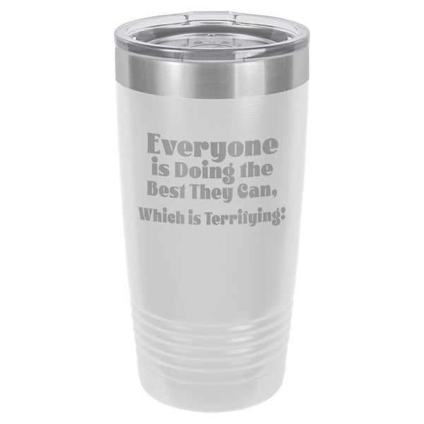 Everyone Is Doing the Best They Can Etched Insulated Tumbler & Lid