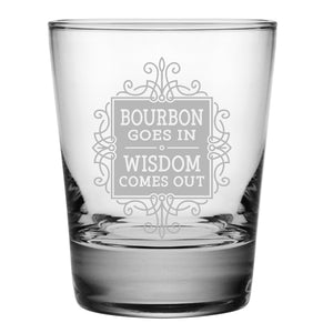 Bourbon Goes In, Wisdom Comes Out Etched Rocks Glass