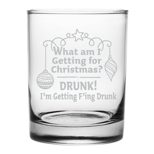 What am I Getting for Christmas? Drunk! I'm Getting F'ing Drunk Etched Rocks Glass